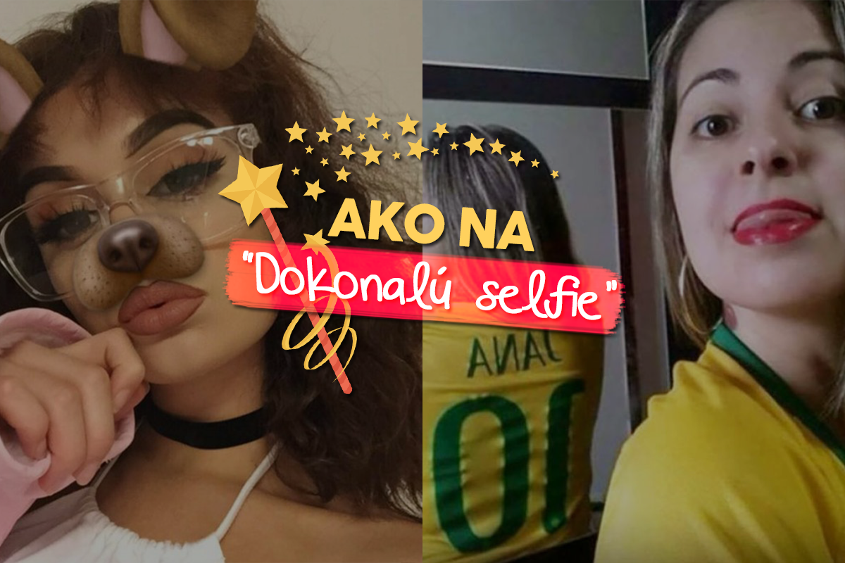 Sarkastický návod na „dokonalú selfie“, s ktorou sa staneš hviezdou sociálnych sietí