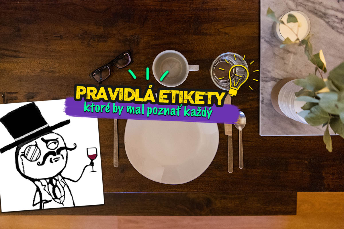 Ovládaš pravidlá etikety? S týmito sa staneš pravým gentlemanom