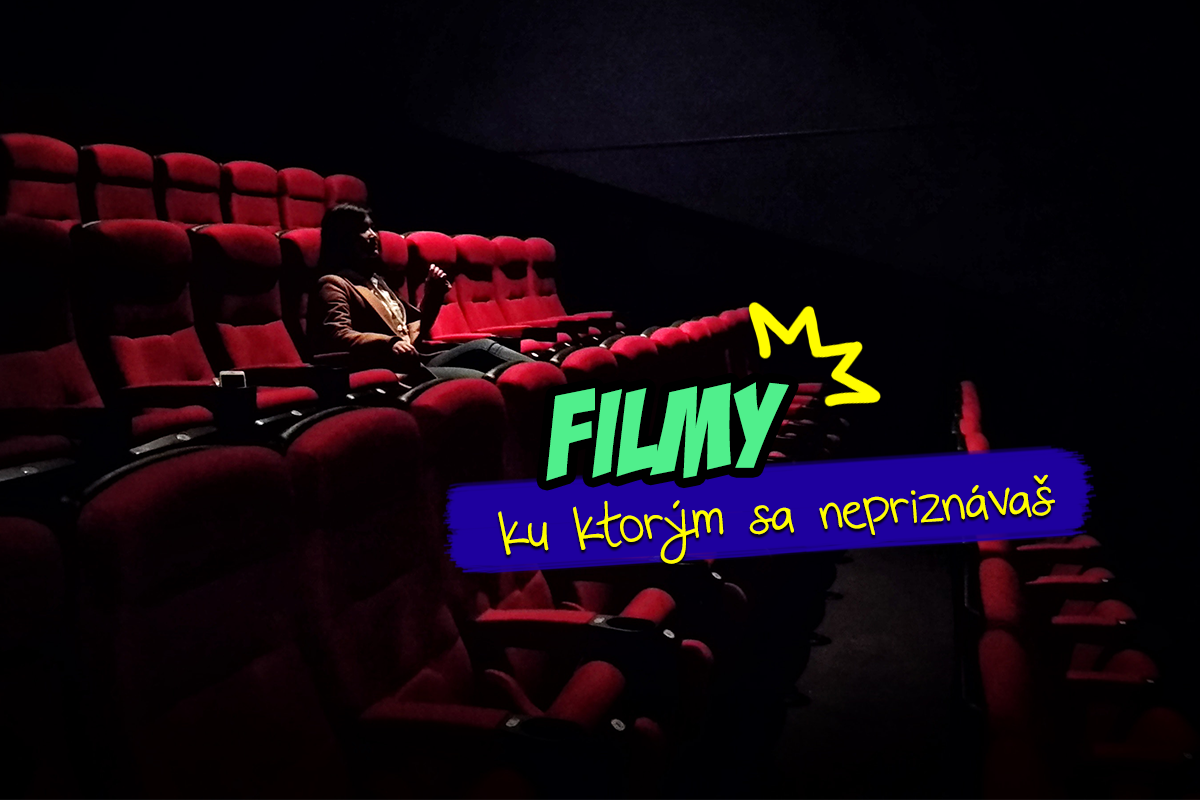 Filmy, ktoré si (takmer) každý rád pozrie, ale radšej sa k tomu nepriznáva