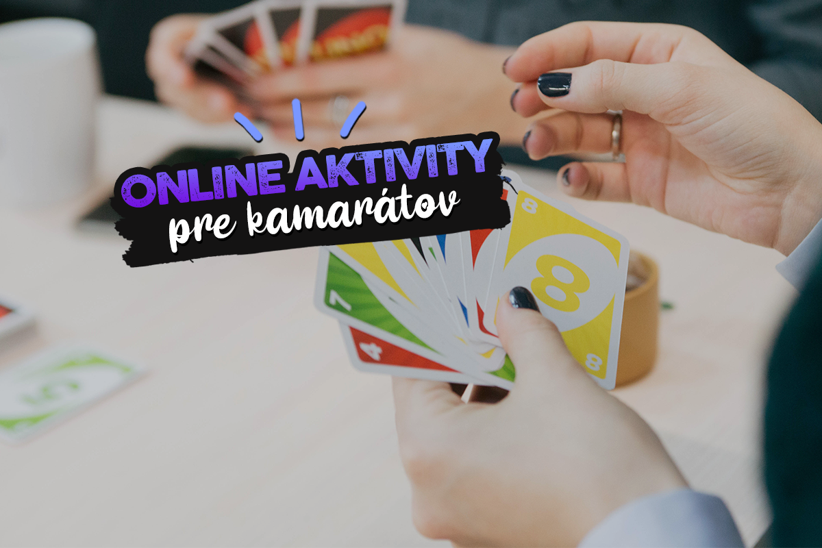 Tipy na aktivity, ktoré môžeš robiť so svojimi kamarátmi online