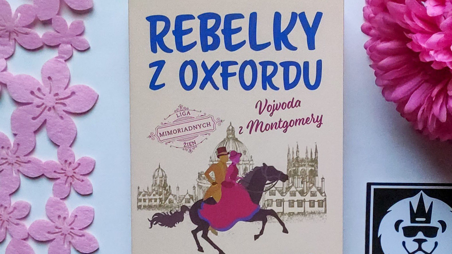 Knižná novinka Rebelky z Oxfordu: Vojvoda z Montgomery ulahodí každej sebestačnej čitateľskej duši