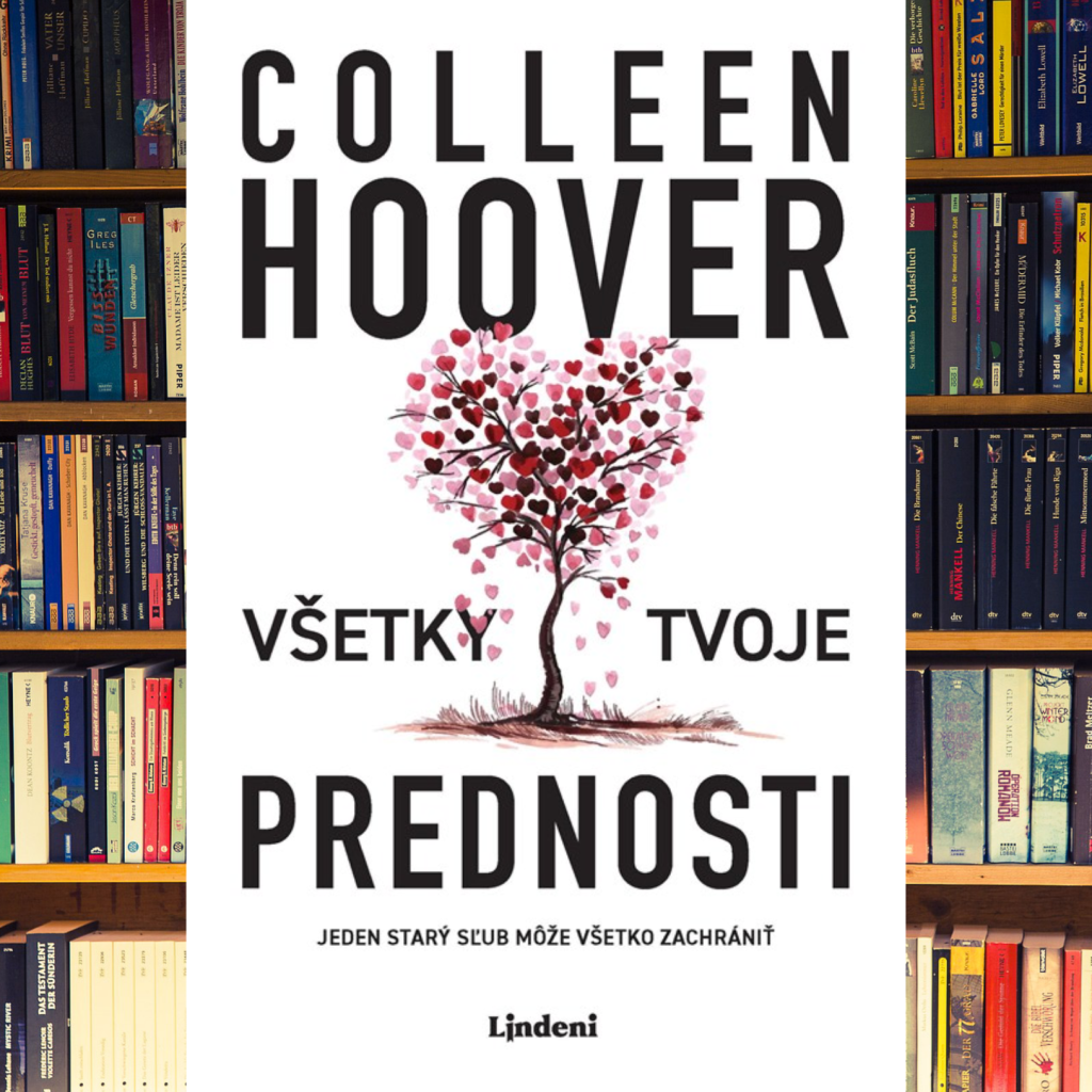 kniha, kníhkupectvo, novinka, júnové knižné novinky, Colleen Hoover, Všetky tvoje prednosti